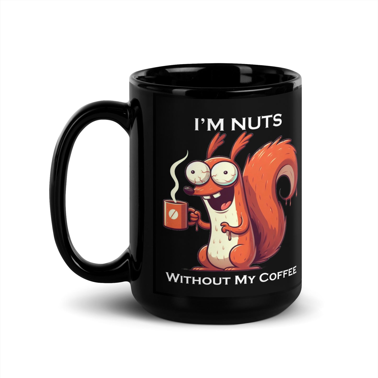 Mug|4 Nuts without my Coffee - Black - MOXIE MUGS